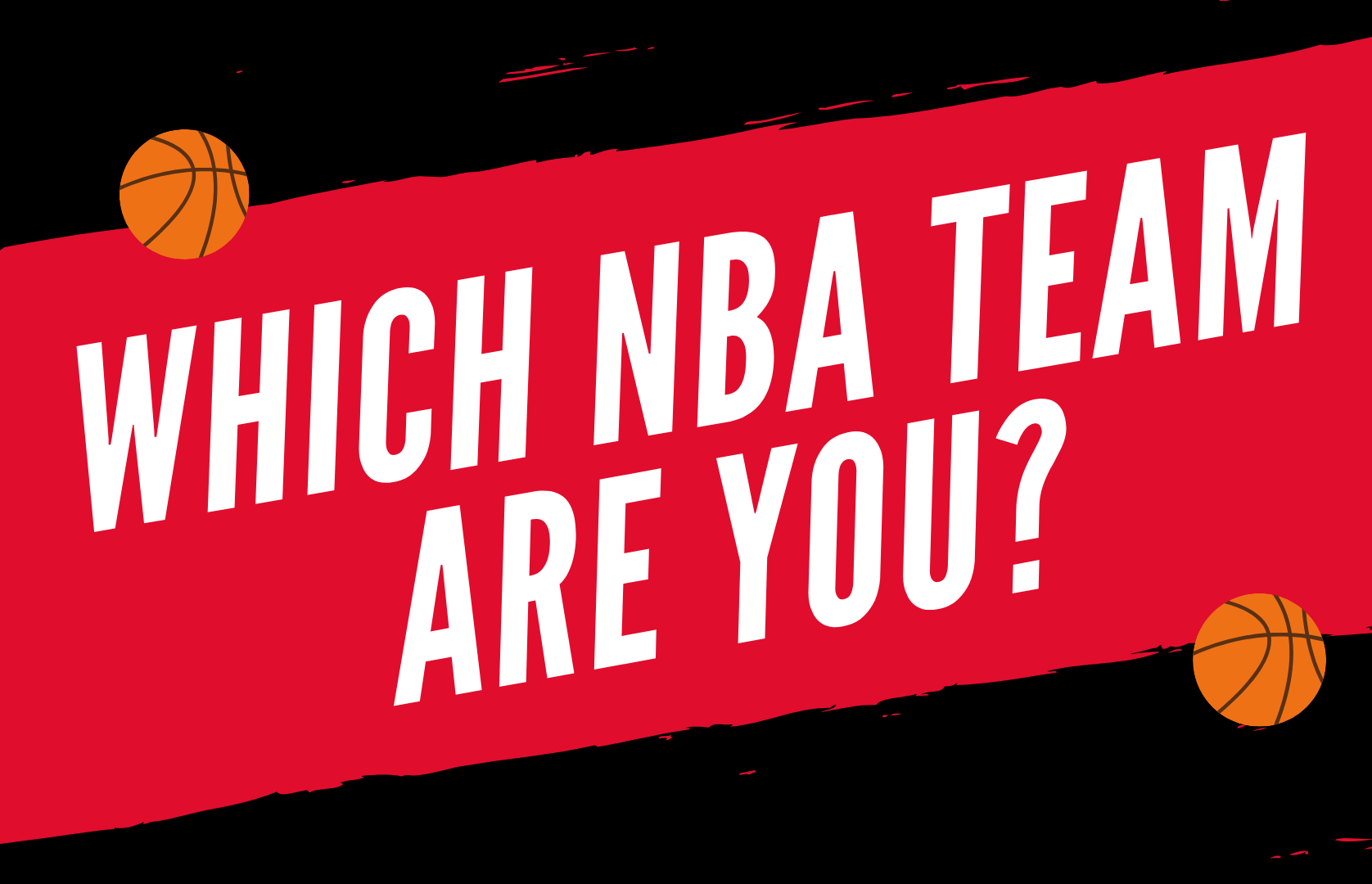Which NBA Team Are You?